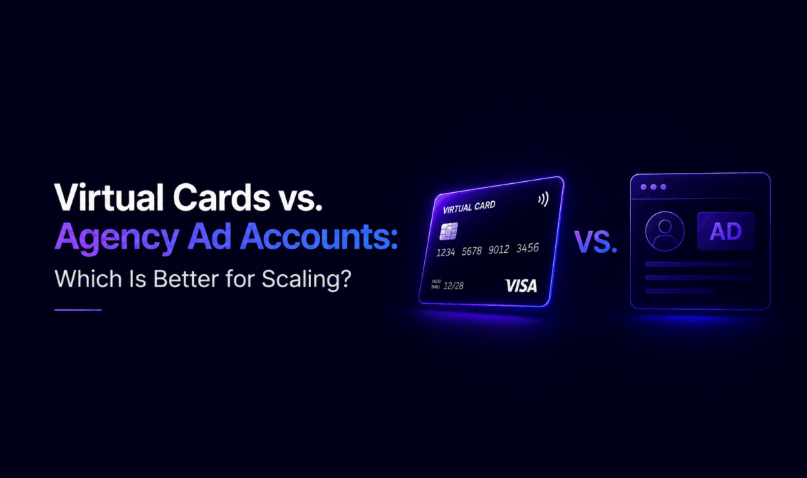 virtual cards vs agency ad accounts