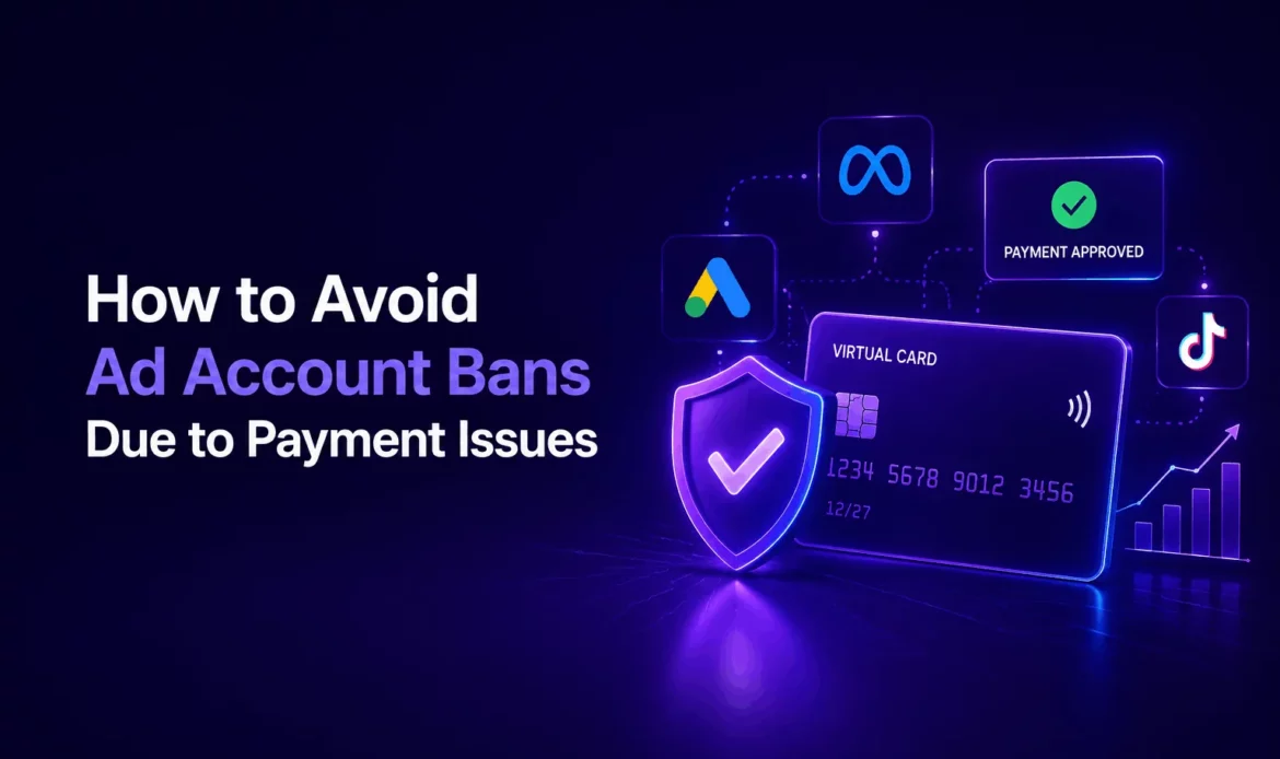 How to Avoid Ad Account Bans Due to Payment Issues